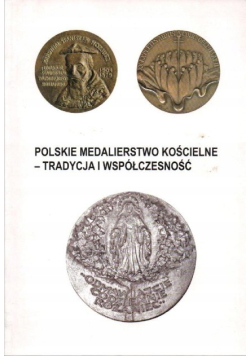 Polskie medalierstwo kościelne - tradycja i współczesność