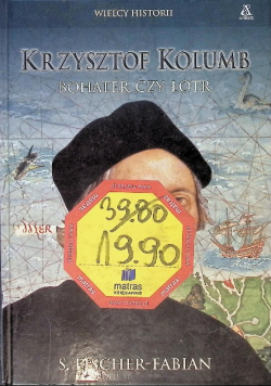 Krzysztof Kolumb Bohater czy łotr
