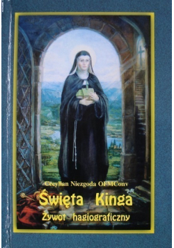 Święta Kinga żywot hagiograficzny