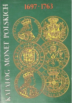 Katalog monet Polskich 1697 - 1763