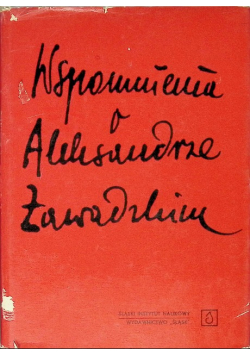 Wspomnienia o Aleksandrze Zawadzkim