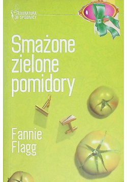 Literatura w spódnicy Tom 5 Smażone zielone pomidory