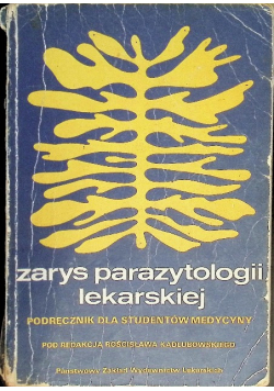 Zarys parazytologii lekarskiej