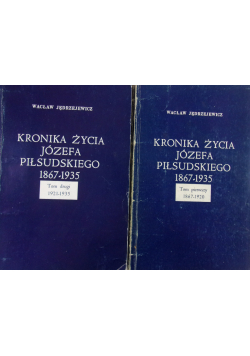 Kronika życia Józefa Piłsudskiego Tom 1 i 2