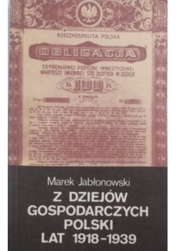 Z dziejów gospodarczych Polski lat 1918 - 1939