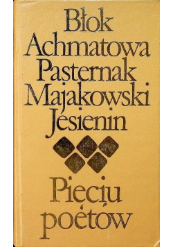 Błok Achmatowa Pasternak Majakowski Jesienin