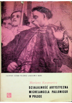 Działalność artystyczna Michelangela Palloniego w Polsce