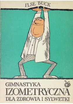Gimnastyka izometryczna dla zdrowia i sylwetki