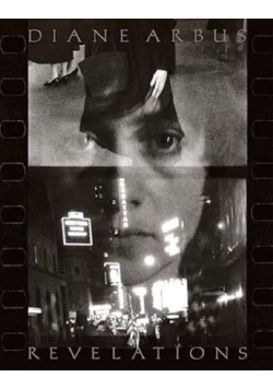 Diane Arbus revelations ; [San Francisco Museum of Modern Art, October 25, 2003-February 8, 2004]