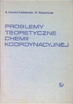 Problemy teoretyczne chemii koordynacyjnej