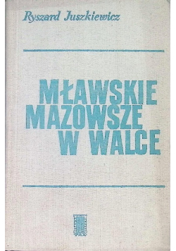 Mławskie Mazowsze w walce