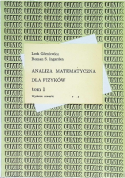 Analiza matematyczna dla fizyków Tom 1