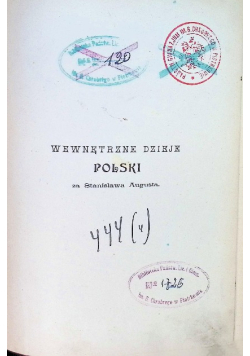 Wewnętrzne dzieje Polski za Stanisława Augusta Tom IV 1897 r.