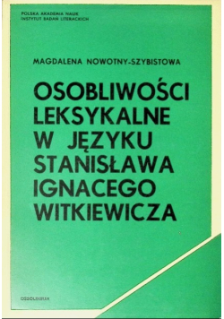 Osobliwości leksykalne w języku Stanisława Ignacego Witkiewicza