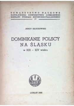 Dominikanie Polscy na Śląsku  w XIII - XIV wieku