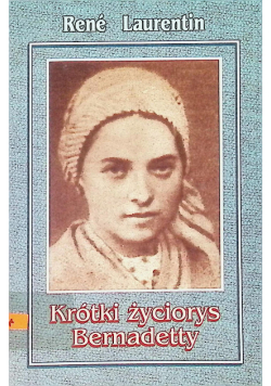 Krótki życiorys Bernadetty