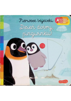 Dzień dobry, pingwinku! Akademia mądrego dziecka