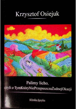 Palimy licho, czyli o Tym Który Nie Przepuszcza Żadnej Okazji