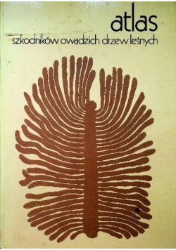 Atlas szkodników owadzich drzew leśnych