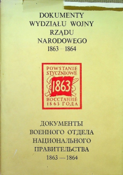 Dokumenty wydziału wojny rządu narodowego 1863 - 1864