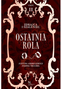 Zdrajca i szaleniec Ostatnia rola Część II