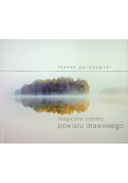 Magiczne sekrety powiatu drawskiego