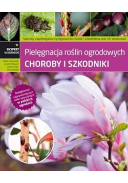 Pielęgnacja roślin ogrodowych. Choroby i szkodniki