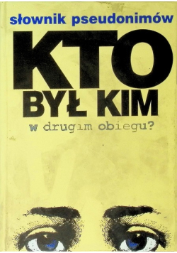 Słownik pseudonimów. Kto był kim w drugim obiegu?