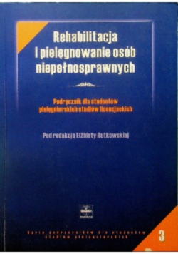 Rehabilitacja i pielęgnowanie osób niepełnosprawnych