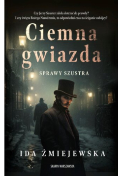 Sprawy Szustra. Ciemna gwiazda