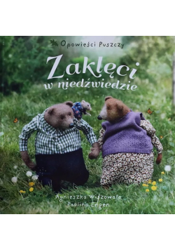 Opowieści Puszczy. Zaklęci w niedźwiedzie