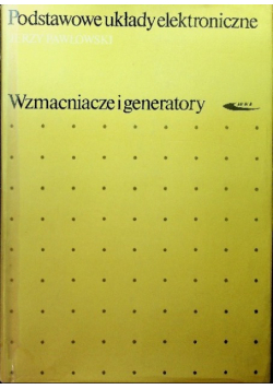 Podstawowe układy elektroniczne wzmacniacze i generatory