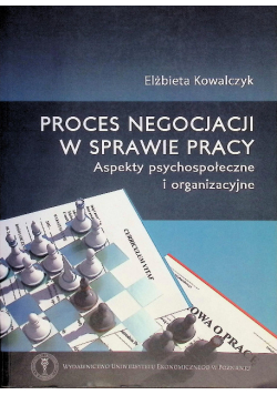 Proces negocjacji w sprawie pracy aspekty psychospołeczne i organizacyjne