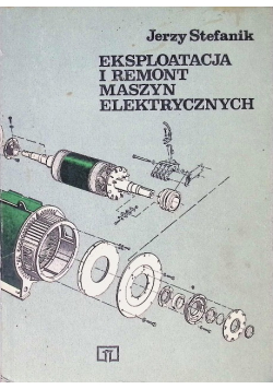 Eksploatacja i remont maszyn elektrycznych