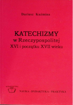 Katechizmy w Rzeczypospolitej XVI i początku XVII wieku