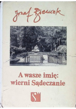 A wasze imię wierni Sądeczanie