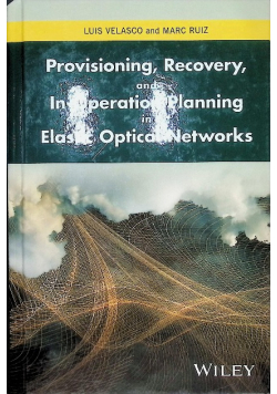 Provisioning, Recovery, and in-operation Planning in Elastic Optical Networks