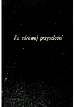 Ku zdrowej przyszłości