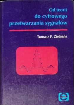 Od teorii do cyfrowego przetwarzania sygnałów