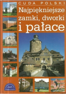 Cuda Polski najpiękniejsze zamki, dworki i pałace