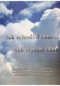 Tak schodził czas tak zejdzie czas