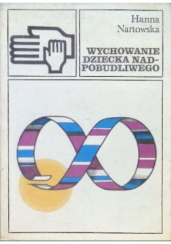 Wychowanie dziecka nadpobudliwego