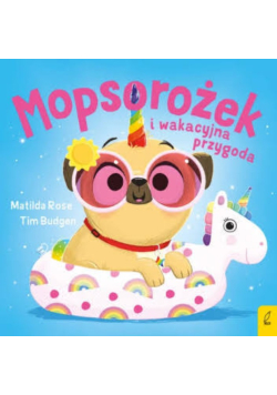 Mopsorożek i wakacyjna przygoda