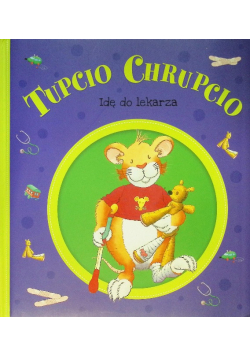 Tupcio Chrupcio Idę do lekarza