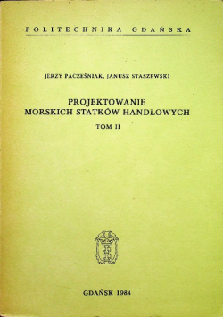 Projektowanie Morskich Statków Handlowych Tom II