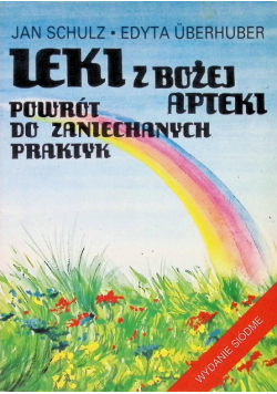 Leki z Bożej apteki Powrót do zaniechanych praktyk