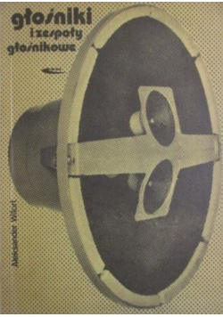 Głośniki i zespoły głośnikowe