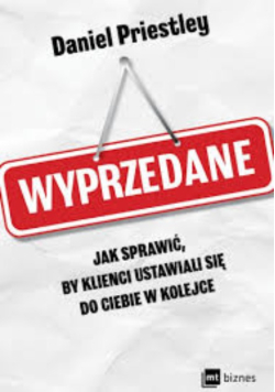Wyprzedane jak sprawić, by klienci ustawiali się do ciebie w kolejce