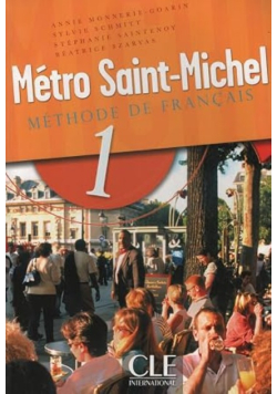 Métro Saint-Michel 1 méthode de français : Livre de l'élève
