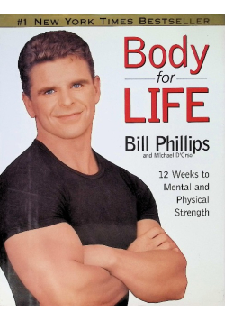 Body for Life, 12 Weeks to Mental and Physical Strength